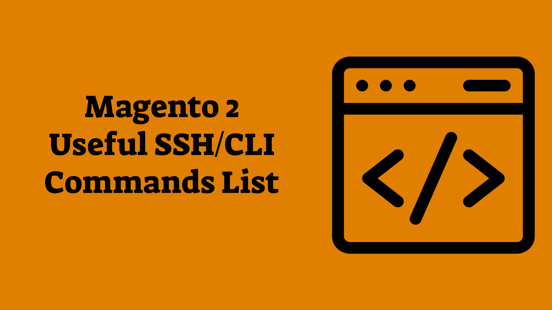 Magento 2 useful SSH / CLI command list