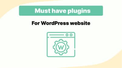 5 Must Have WordPress Plugin for Your WordPress Website (2026)